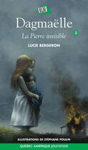 Couverture du livre « La pierre invisible » de Lucie Bergeron aux éditions Les Editions Quebec Amerique