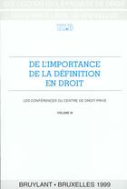 Couverture du livre « De l'importance de la definition en droit ; les conferences du centre de droit prive t.9 » de  aux éditions Bruylant