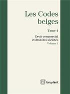 Couverture du livre « Les codes belges t.4 ; droit commercial et droit des sociétés 2016 » de  aux éditions Bruylant