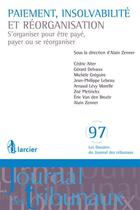 Couverture du livre « Paiement, insolvabilité et réorganisation ; s'organiser pour être payé, payer ou se réorganiser » de Alain Zenner aux éditions Larcier