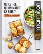 Couverture du livre « Marmiton : qu'est-ce qu'on mange ce soir ? : plats rapides » de  aux éditions Play Bac