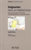 Couverture du livre « Soignantes dans un hôpital local » de Sophie Divay aux éditions Ehesp