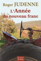 Couverture du livre « L'année du nouveau franc » de Roger Judenne aux éditions De Boree