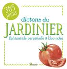 Couverture du livre « Dictons du jardinier - ephemeride bloc-notes » de  aux éditions Artemis