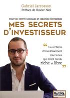 Couverture du livre « Start-up, cryptomonnaies et business ; mes secrets d'investisseur » de Gabriel Jarrosson aux éditions Maxima