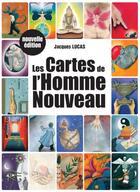 Couverture du livre « Les cartes de l'homme nouveau » de Jacques Lucas aux éditions Le Souffle D'or