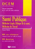 Couverture du livre « Santé publique ; médecine légale, éthique de la santé, médecine du travail » de Malek aux éditions Estem