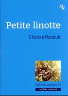 Couverture du livre « Petite Linotte » de Charles Mauduit aux éditions Espaces 34