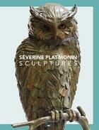 Couverture du livre « Séverine Plat-Monin, sculptures » de Severine Plat-Monin aux éditions Des Falaises