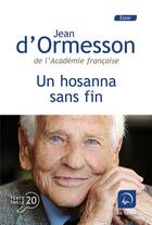 Couverture du livre « Un hosanna sans fin » de Jean d'Ormesson aux éditions Editions De La Loupe