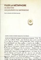 Couverture du livre « Filer la métaphore ; du bouton aux journées du matrimoine » de Michel Jeannes aux éditions Fage