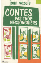 Couverture du livre « Contes Pas Trop Messorguiers » de J Vezole aux éditions Ostal Del Libre