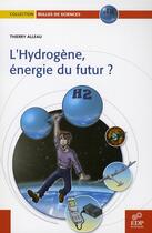 Couverture du livre « L'hydrogène, énergie du futur ? » de Thierry Alleau aux éditions Edp Sciences