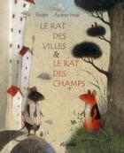 Couverture du livre « Le rat des villes & le rat des champs » de Ayano Imai aux éditions Mijade