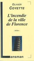 Couverture du livre « L'incendie de la ville de Florence » de Olivier Coyette aux éditions Lansman