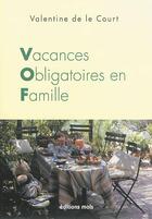 Couverture du livre « Vacances obligatoires en famille » de Valentine De Le Court aux éditions Parole Et Silence