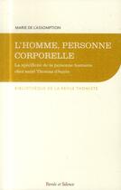 Couverture du livre « La personne humaine et son corps chez saint Thomas d'Aquin » de Marie De L'Assomption aux éditions Parole Et Silence