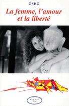 Couverture du livre « La femme, l'amour et la liberté » de Rajneesh Osho aux éditions Altess