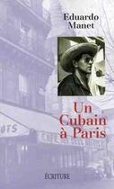 Couverture du livre « Un Cubain à Paris » de Eduardo Manet aux éditions Archipel