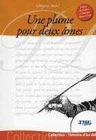 Couverture du livre « Une plume pour deux âmes » de Andre aux éditions Jmg
