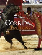 Couverture du livre « Corrida ; émotion » de Christian Gabanon et Francois-Xavier Gauroy aux éditions Timee
