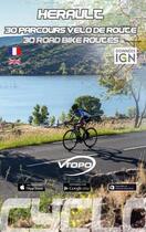 Couverture du livre « Herault 30 parcours velo de route 30 parcours » de D. Rosso aux éditions Vtopo