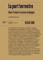 Couverture du livre « La part terrestre » de Jennifer Buyck aux éditions Deux-cent-cinq