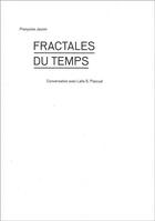 Couverture du livre « Fractales du temps ; conversation avec Lalie S. Pascual » de Francoise Jaunin aux éditions Art Et Fiction