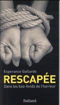 Couverture du livre « Rescapée : dans les bas-fonds de l'horreur » de Esperance Gallardo aux éditions Balland
