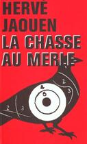Couverture du livre « La Chasse Au Merle » de Herve Jaouen aux éditions La Chapelle