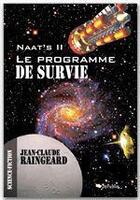 Couverture du livre « Naat's II ; le programme de survie » de Jean-Claude Raingeard aux éditions Jepublie