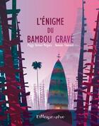 Couverture du livre « L'énigme du bambou gravé » de Peggy Bonnet Vergara et Romain Flamand aux éditions Caouanne