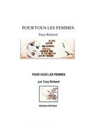 Couverture du livre « Pour vous les femmes » de Richard Tony aux éditions Thebookedition.com