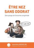 Couverture du livre « Etre nez sans odorat : Décryptage de l'anosmie congénitale » de Anosmie.Org aux éditions Anosmie.org