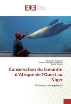 Couverture du livre « Conservation du lamantin d'afrique de l'ouest au niger » de Boubacar Boureima aux éditions Editions Universitaires Europeennes