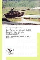 Couverture du livre « Les forces armees de la rd congo : une armee irreformable? - bilan - autopsie de la defaite du m23 - » de Wondo Omanyundu J-J. aux éditions Presses Academiques Francophones