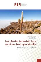 Couverture du livre « Les plantes terrestres face au stress hydrique et salin » de Chergui Abdelhak aux éditions Editions Universitaires Europeennes