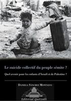 Couverture du livre « LE SUICIDE COLLECTIF DU PEUPLE SEMITE ? » de Daniela Sanchez Montalvo aux éditions Editorial Quetzalli