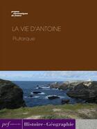 Couverture du livre « La Vie d'Antoine » de Plutarque aux éditions Presses Electroniques De France