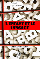 Couverture du livre « L'enfant et le langage » de Henri Delacroix aux éditions Ink Book