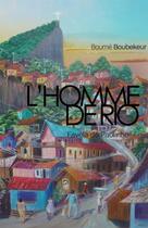Couverture du livre « L'homme de Rio ; favela do Paulinho » de Boume Boubekeur aux éditions Librinova