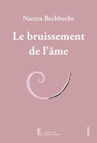 Couverture du livre « Le bruissement de l ame » de Bechbeche Nacera aux éditions Sydney Laurent