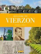 Couverture du livre « Histoire de Vierzon » de Larpent Gerard aux éditions Geste