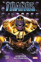 Couverture du livre « Thanos : Le retour du Titan Fou » de Christopher Cantwell et Luca Pizzari aux éditions Panini