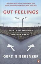 Couverture du livre « GUT FEELINGS - SHORTS CUTS TO BETTER DECISION MAKING » de Gerd Gigerenzer aux éditions Penguin Books Uk