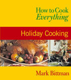 Couverture du livre « How to Cook Everything: Holiday Cooking » de Mark Bittman aux éditions Houghton Mifflin Harcourt