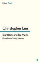 Couverture du livre « Eight Bells and Top Masts » de Lee Christopher aux éditions Faber And Faber Digital