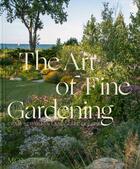 Couverture du livre « ART OF FINE GARDENING » de Bergmann/Buvala aux éditions The Monacelli Press