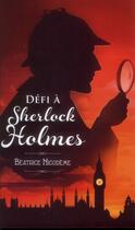 Couverture du livre « Défi à Sherlock Holmes » de Beatrice Nicodeme aux éditions Hachette Romans