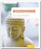 Couverture du livre « Bouddhisme au quotidien » de Chasseriau-Banas N. aux éditions Hachette Pratique